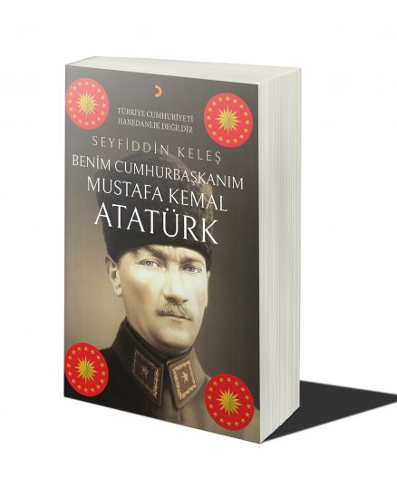 Benim Cumhurbaşkanım Mustafa Kemal Atatürk