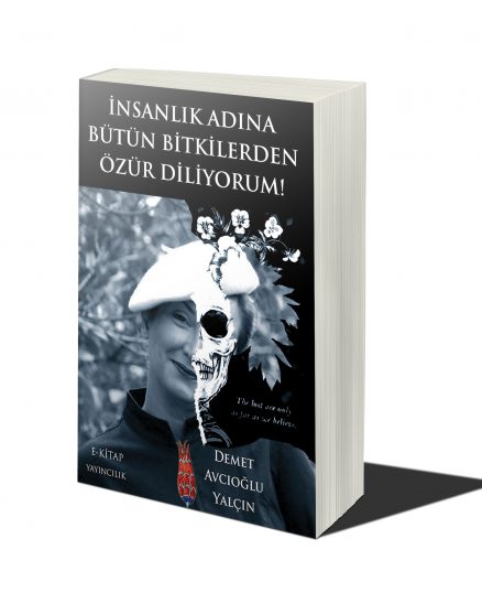 İnsanlık Adına Bütün Bitkilerden Özür Diliyorum