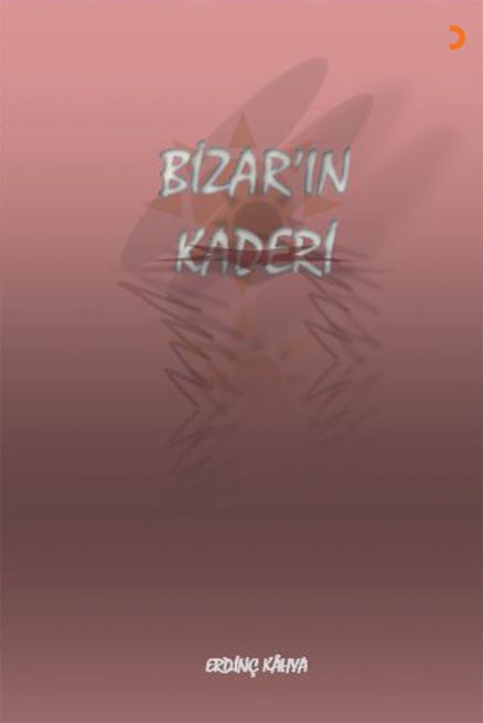 Bizar’ın Kaderi