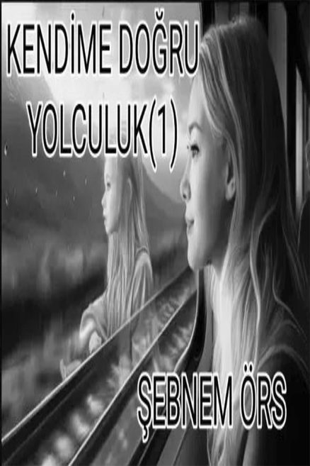 Kendime Doğru Yolculuk 1